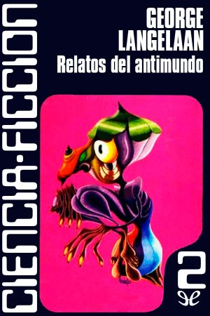 [Antología Luis de Caralt 02] • Relatos Del Antimundo